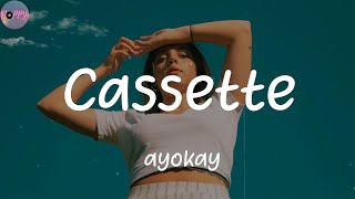 Cassette - ayokay (Lyrics)