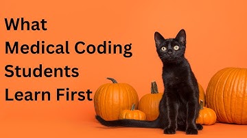 WHAT DO MEDICAL CODERS LEARN BEFORE CODING? TIPS FOR LEARNING MEDICAL TERMINOLOGY