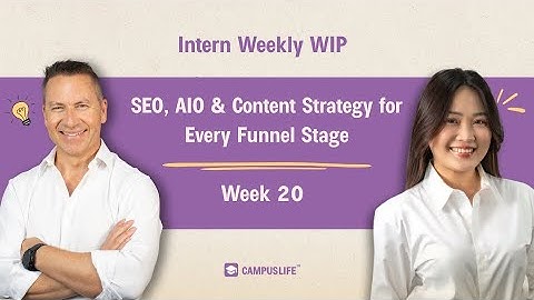 Intern Weekly WIP: Week 20 Recap | SEO, AIO & Content Strategy for Every Funnel Stage