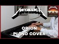 METALLICA - Orion (PIANO COVER)