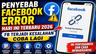 Penyebab Facebook Error Hari Ini Terbaru 2026 | FB Terjadi Kesalahan, Coba Lagi!