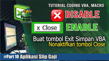 cara Menonaktifkan Tombol Close di UserForm VBA Excel | Aplikasi Slip Gaji Part 10