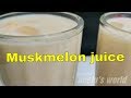 Kharbooz ka juice  summer refreshing drink  how to make musk melon juice