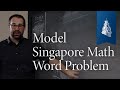 Understanding Word Problems in Singapore Mathematics