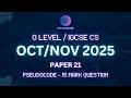 Oct/Nov 2025 P21 | 15-Mark Pseudocode IGCSE & OL CS
