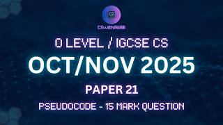 Oct/Nov 2025 P21 | 15-Mark Pseudocode IGCSE & OL CS