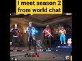 I meet seasion 2 from world chat  garena free fire shorts freefireshorts youtubeshorts seasion2
