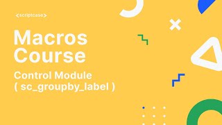 Scriptcase Macros: Control Module ( sc_groupby_label )
