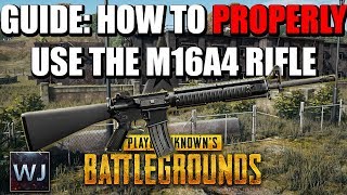 GUIDE: How to PROPERLY use the M16A4 Assault Rifle in PLAYERUNKNOWN's BATTLEGROUNDS (PUBG)