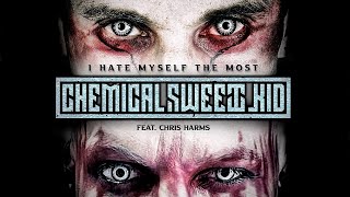 CHEMICAL SWEET KID feat. CHRIS HARMS – I Hate Myself The Most (Official Lyric Video)