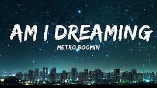 Metro Boomin - Am I Dreaming (Lyrics) ft. A$AP Rocky, Roisee | 25min Top Version