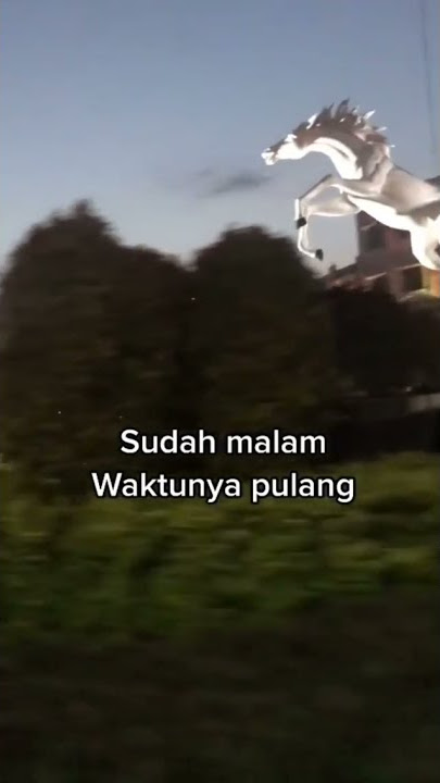STORY WA SUDAH MALAM WAKTU NYA PULANG