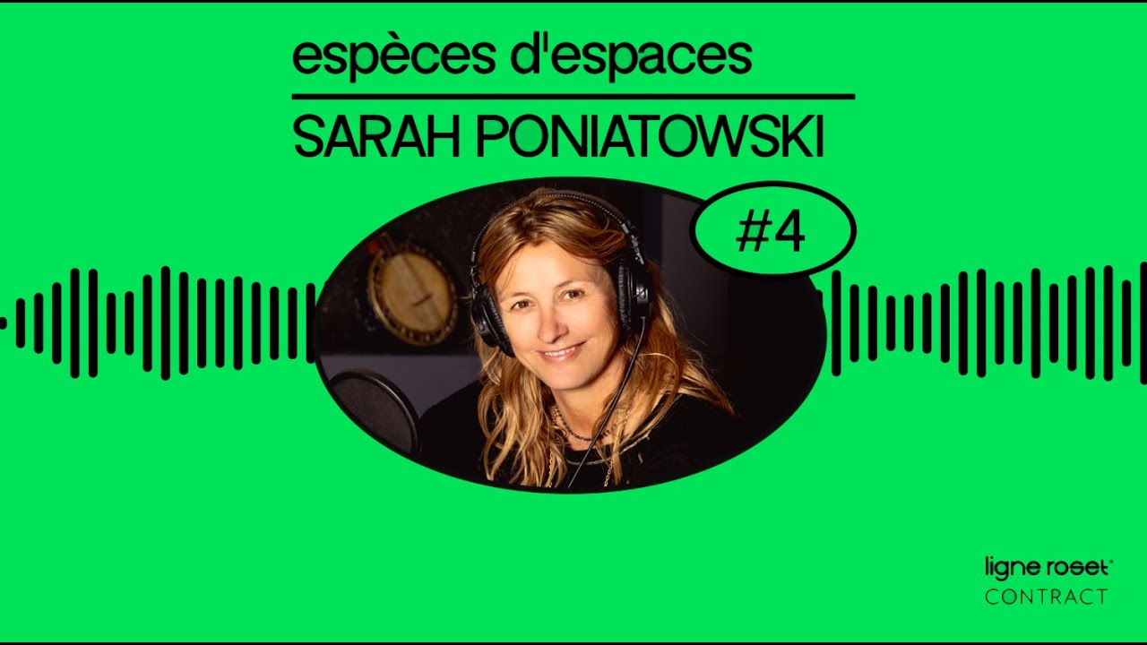 Espèces d'espaces – Épisode 4 avec Sarah Poniatowski