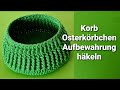 Körbchen, Osterkörbchen, Aufbewahrung häkeln