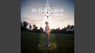 Download lagu In The Cards (Sped Up)