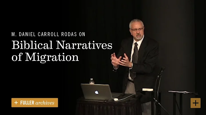 M. Daniel Carroll Rodas on Biblical Narratives of ...