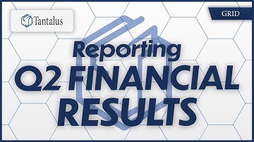 Tantalus; Reporting Q2 Financial Results