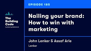The Building Code Ep. 185: How to win with marketing