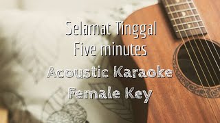 Selamat Tinggal  Five Minutes  Acoustic Karaoke female Key