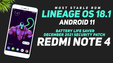 Lineage OS 18.1 Update For Redmi Note 4 | Android 11 | Battery Life Saver | December 2021