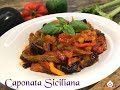 LA RICETTA PERFETTA DELLA CAPONATA SICILIANA: UN CONTORNO CHE PARLA DA SE!