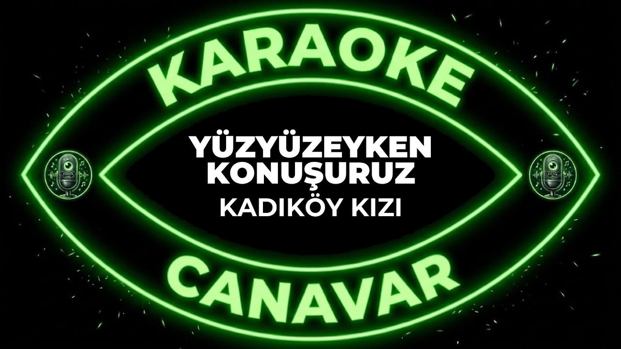 Kadıköy Kızı – Yüzyüzeyken Konuşuruz karaoke videosu