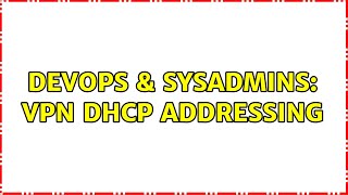 Famous DevOps & SysAdmins: VPN DHCP addressing Wealth
