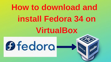 How to download and install fedora 34 on VirtualBox