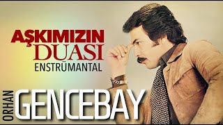 Aşkımızın Duası (Enstrümantal) - Orhan Gencebay