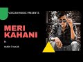 Meri kahani introducing harsh thakur feat sameer thakurfull music