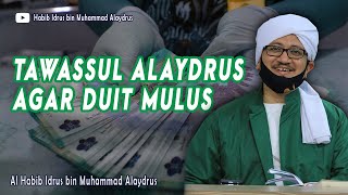 (Amalan) Tawassul Bangsa Alaydrus Agar Duit Muluss - Habib Idrus bin Muhammad Alaydrus
