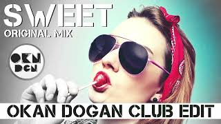 DJ OKAN DOGAN    SWEET  Club Vers  2022 Resimi