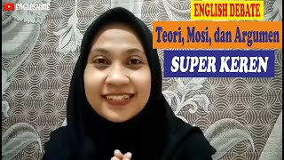 [ENGLISH DEBATE] _ TEORI, MOSI, DAN ARGUMEN