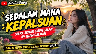 SIAPA BENAR SIAPA SALAH BY IWAN SALMAN ~ SEDALAM MANA KEPALSUAN , COVER TERBAIK AUTO MERINDING !!! 