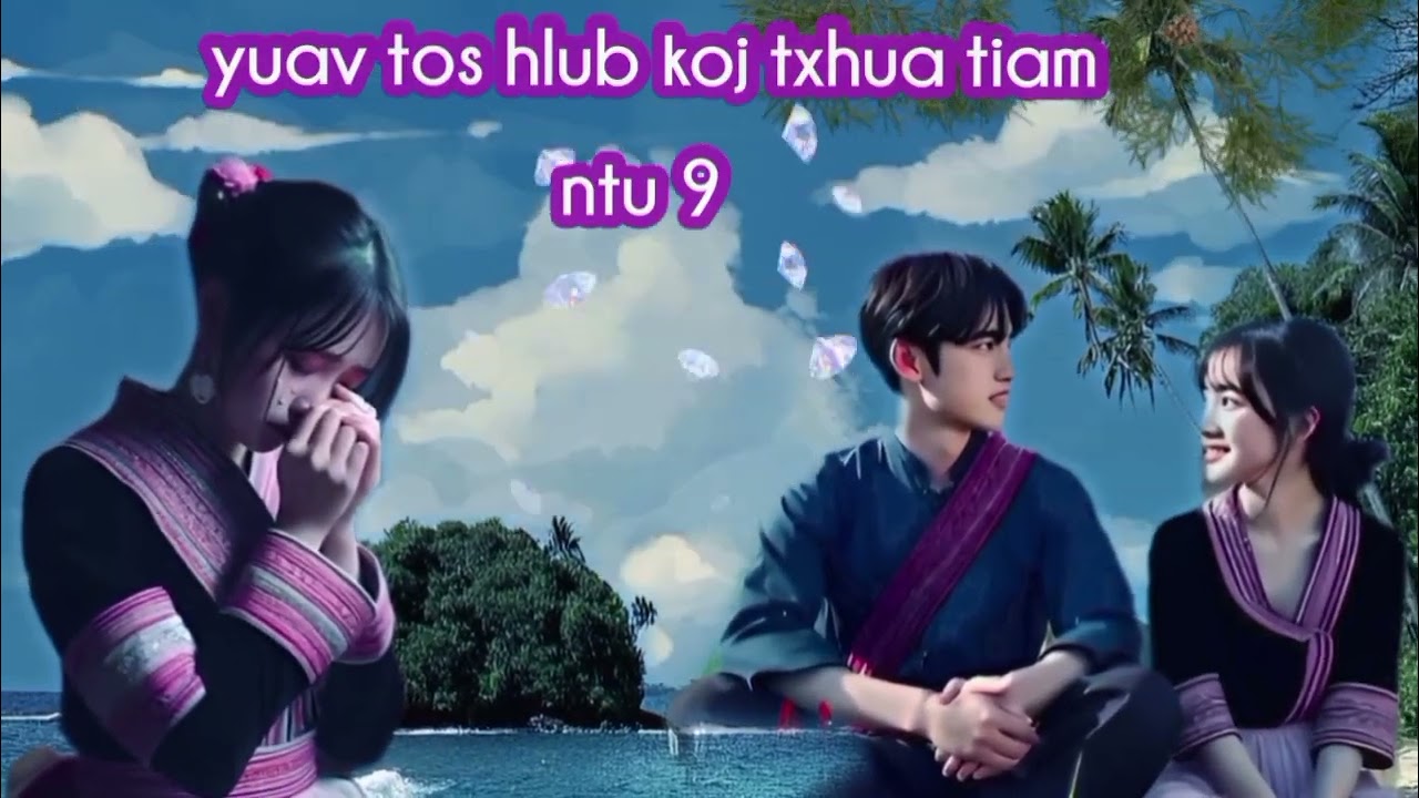 yuav tos hlub koj txhua tiam ntu 9