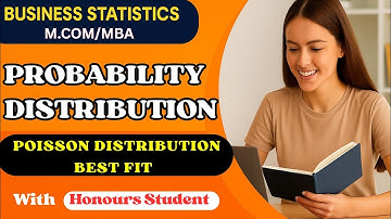Poisson Distribution best fit |Probability distribution | Business Stats |M.Com/MBA| Honours Student