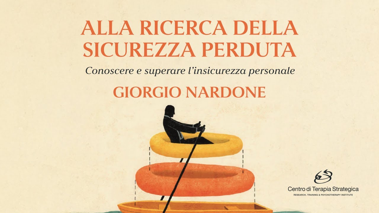 Alla ricerca della sicurezza perduta. Conoscere e superare l'insicurezza personale