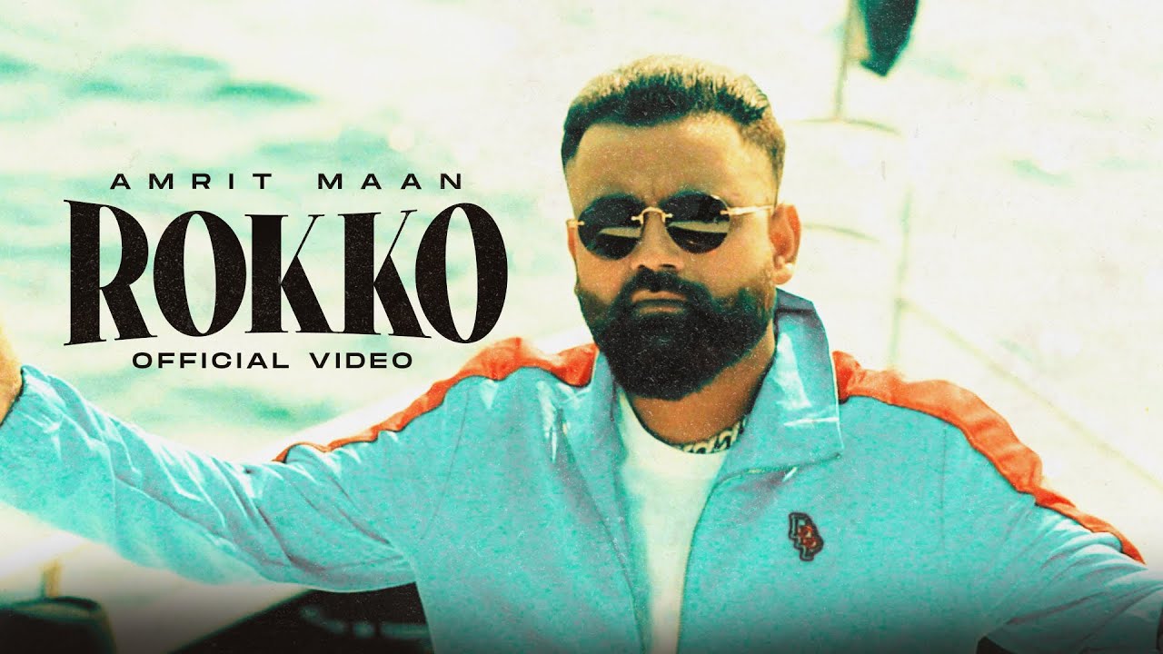 Rokko  Official Video  Amrit Maan  Mad Mix  Punjabi Songs 2024  Bamb Beats