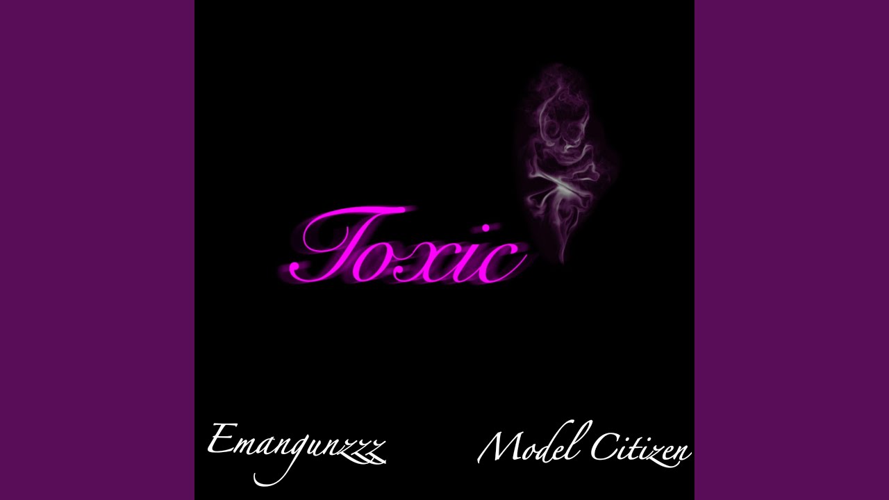 Obejrzyj Toxic (feat. Emangunzzz) w YouTube Obejrzyj Toxic (feat. Emangunzzz) w YouTube