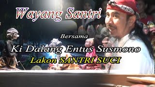Wayang Santri bareng Ki Entus Susmono dengan lakon SANTRI SUCI. Bag. 1