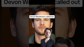 Devon Werkheiser called out