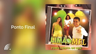 Limão com Mel - Ponto Final - Toma Conta de Mim