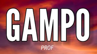 PROF - GAMPO ( LYRICS )