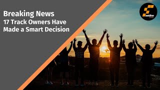 17 Track Owners Have Already Made a Smart Decision