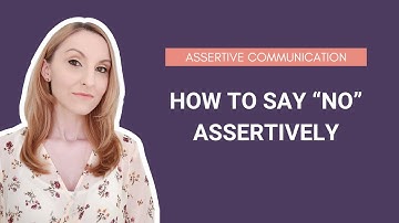 How to say "NO" Assertively | Assertive Communication Techniques | PSYCHOLOGY CORNER