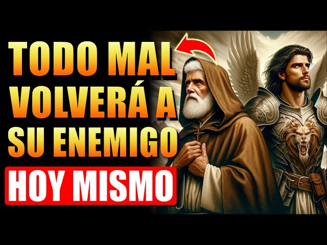 🛑ORACIÓN INCREÍBLE PARA QUE TODO MAL SE VUELVA CONTRA TUS ENEMIGOS HOY - SAN BENITO Y SAN MIGUEL class=