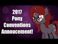 Pony Convention Announcements 2017 -- TheLostNarrator