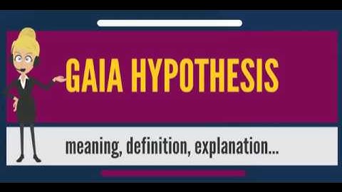 What is GAIA HYPOTHESIS? What does GAIA HYPOTHESIS mean? GAIA HYPOTHESIS meaning