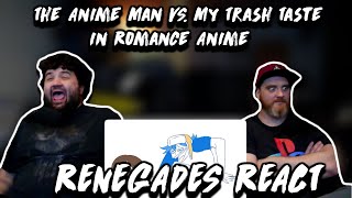 The Anime Man VS. My Trash Taste in Romance Anime - @Emirichu | RENEGADES REACT TO