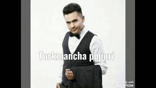 Furqat macho turkmancha popuri